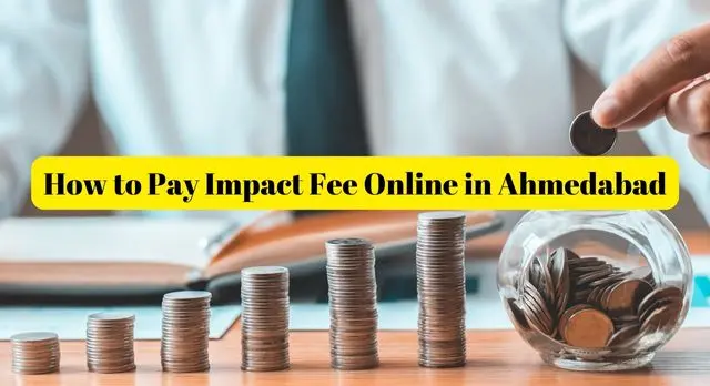 How to Pay Impact Fee Online in Ahmedabad