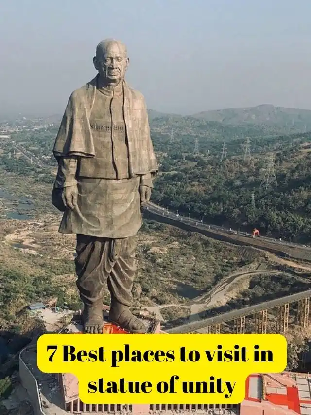 7 Best Places to Visit in Statue of Unity 2023